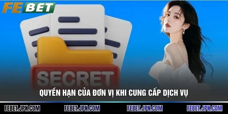 Điều khoản sử dụng 2 Quyền hạn của đơn vị khi cung cấp dịch vụ